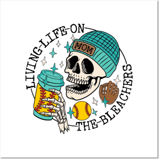 Skull Living Life On The Bleachers Softball Mom Posters and Art